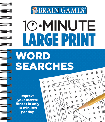 Brain Games - 10 Minute: Large Print Word Searches