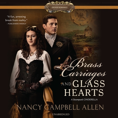 Brass Carriages and Glass Hearts Lib/E By Nancy Campbell Allen, Justine Eyre (Read by) Cover Image