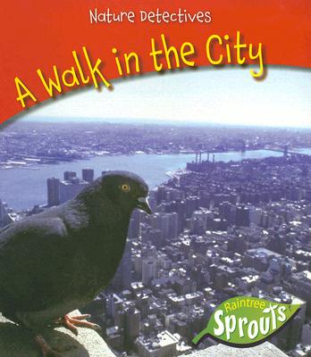 A Walk in the City (Nature Detectives) Cover Image
