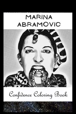 Confidence Coloring Book: Marina Abramovic Inspired Designs For Building Self Confidence And Unleashing Imagination By Kari Wright Cover Image
