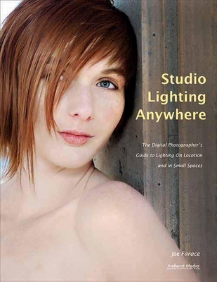 Studio Lighting Anywhere: The Digital Photographer's Guide to Lighting on Location and in Small Spaces Cover Image