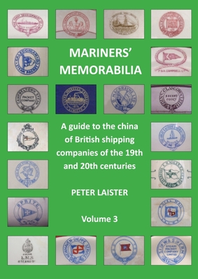 Mariners' Memorabilia: Volume 3 By Peter Laister Cover Image