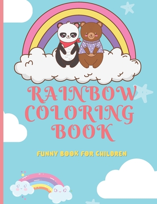 Rainbow Coloring Book: Funny Book for Children: For Kids Ages 4-8, 8-12 (US Edition) 8.5 in x 11 in 30 Cool Pages By Frutta Di Busco Cover Image