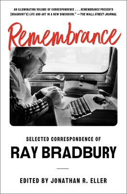 Remembrance: Selected Correspondence of Ray Bradbury Cover Image