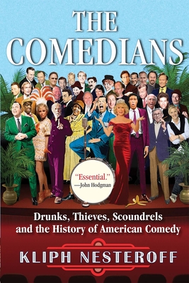 Cover Image for The Comedians : Drunks, Thieves, Scoundrels, and the History of American Comedy