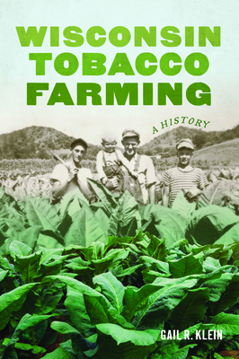 how old to buy tobacco in wisconsin Wisconsin Tobacco Farming: A History (American Heritage)