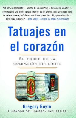 Tatuajes en el corazon: El poder de la compasión sin límite Cover Image