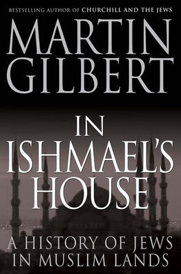 In Ishmael's House: A History of Jews in Muslim Lands Cover Image
