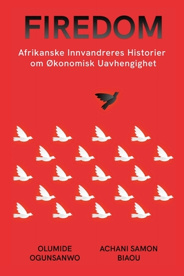 Firedom: Afrikanske Innvandreres Historier om Økonomisk Uavhengighet Cover Image