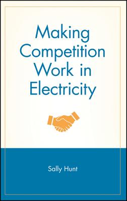 Making Competition Work in Electricity (Wiley Finance #121) Cover Image