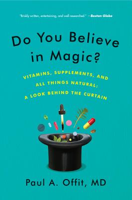 Do You Believe in Magic?: Vitamins, Supplements, and All Things Natural: A Look Behind the Curtain Cover Image