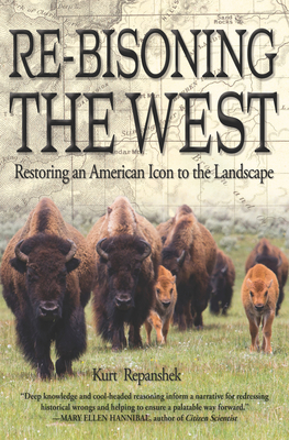 Re-Bisoning the West: Restoring an American Icon to the Landscape By Kurt Repanshek Cover Image