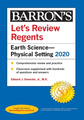 Let's Review Regents: Earth Science--Physical Setting 2020 (Barron's Regents NY) By Edward J. Denecke, Jr. Cover Image