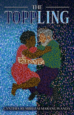 The Toppling By Cynthia Rumbidzai Marangwanda Cover Image