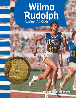 Wilma Rudolph: Against All Odds (Social Studies: Informational Text) Cover Image