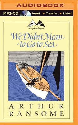 We Didn't Mean to Go to Sea (Swallows and Amazons #7) By Arthur Ransome, Alison Larkin (Read by) Cover Image