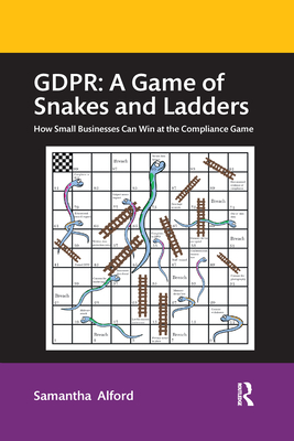 Gdpr: A Game of Snakes and Ladders: How Small Businesses Can Win at the Compliance Game Cover Image