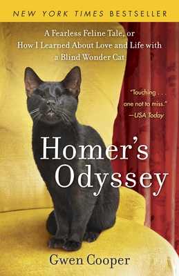 Homer's Odyssey: A Fearless Feline Tale, or How I Learned about Love and Life with a Blind Wonder Cat By Gwen Cooper Cover Image
