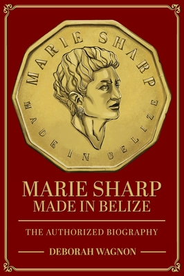Cover for Marie Sharp: Made in Belize The Authorized Biography