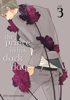The Prince in His Dark Days 3 By Hico Yamanaka Cover Image