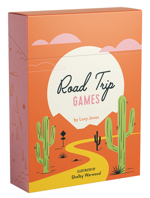 Road Trip Games: 50 Fun Games to Play in the Car By Lucy Jones, Shelby Warwood (Illustrator) Cover Image