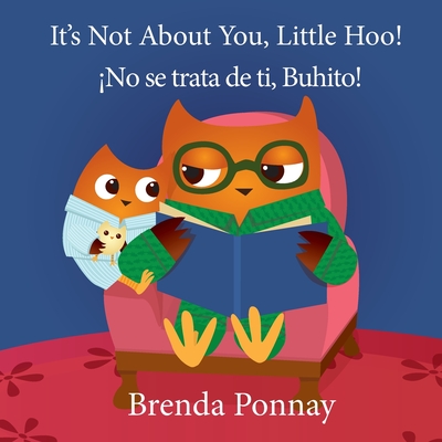 It's Not About You, Little Hoo! / ¡No se trata de ti, Buhito! Cover Image
