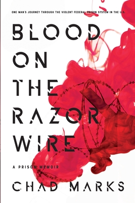 Blood on the Razor Wire: A Prison Memoir Cover Image
