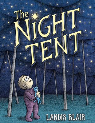 The Night Tent By Landis Blair Cover Image