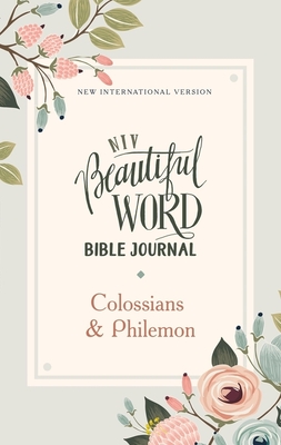 Niv, Beautiful Word Bible Journal, Colossians and Philemon, Paperback, Comfort Print By Zondervan Cover Image