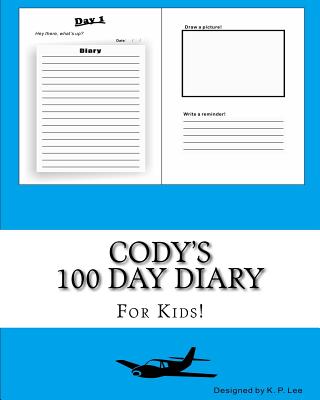 Cody's 100 Day Diary By K. P. Lee Cover Image
