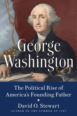 George Washington: The Political Rise of America's Founding Father Cover Image