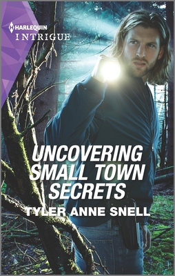 Uncovering Small Town Secrets By Tyler Anne Snell Cover Image