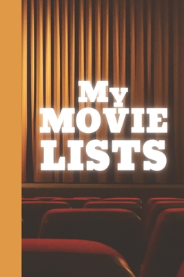 My Movie Lists: A Book For Cinephiles and Listaphiles Cover Image