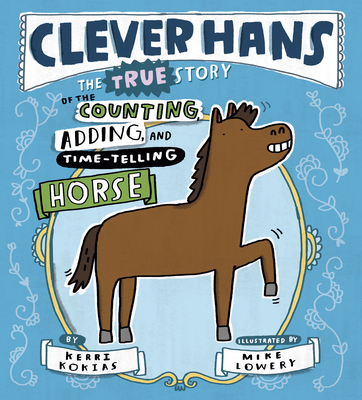 Clever Hans: The True Story of the Counting, Adding, and Time-Telling Horse Cover Image