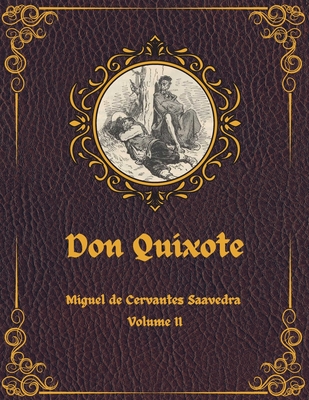 Don Quixote: Volume II - comfortable reading - large and clear print - illustrated By Miguel De Cervantes Cover Image