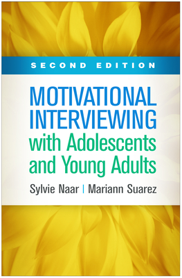 Motivational Interviewing with Adolescents and Young Adults, Second Edition (Applications of Motivational Interviewing) Cover Image
