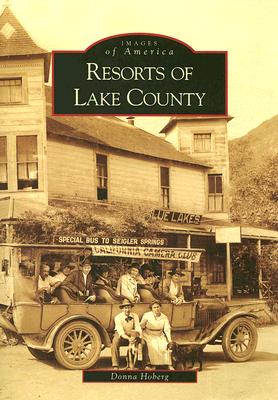 Resorts of Lake County (Images of America) By Donna Hoberg Cover Image