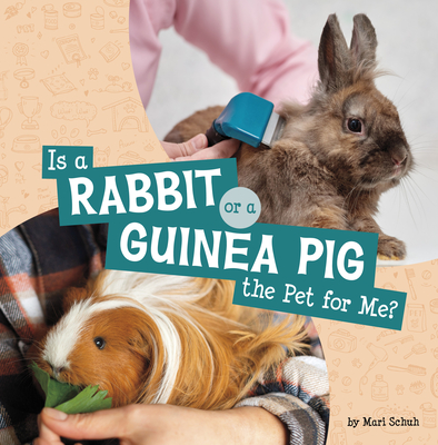 Is a Rabbit or a Guinea Pig the Pet for Me? Cover Image
