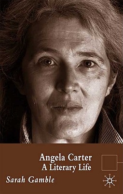 Angela Carter: A Literary Life (Literary Lives)