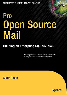 Pro Open Source Mail: Building an Enterprise Mail Solution (Expert's Voice in Open Source) Cover Image