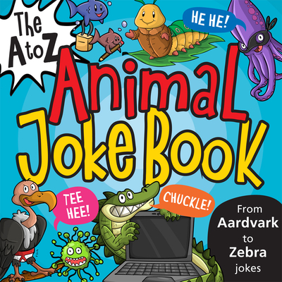The A to Z Animal Joke Book (The A to Z Joke Books)