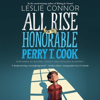 All Rise for the Honorable Perry T. Cook Lib/E By Leslie Connor, Michael Crouch (Read by), Kathleen McInerney (Read by) Cover Image
