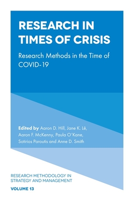 Research in Times of Crisis: Research Methods in the Time of Covid-19 (Research Methodology in Strategy and Management #13) Cover Image