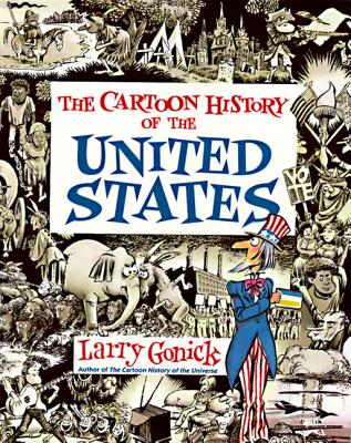 Cartoon History of the United States (Cartoon Guide Series) Cover Image