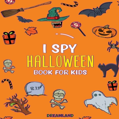 I Spy Halloween Book For Kids: ABC's for Kids, A Fun and Educational Activity + Coloring Book for Children to Learn the Alphabet (Learning is Fun) Cover Image