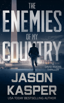 The Enemies of My Country: A David Rivers Thriller Cover Image