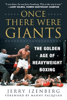 Once There Were Giants: The Golden Age of Heavyweight Boxing Cover Image