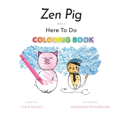 Zen Pig: Here To Do Coloring Book Cover Image