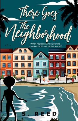 There Goes The Neighborhood By S. Reed Cover Image