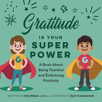 Gratitude is Your Superpower: A Book About Being Thankful and Embracing Positivity (My Superpowers)